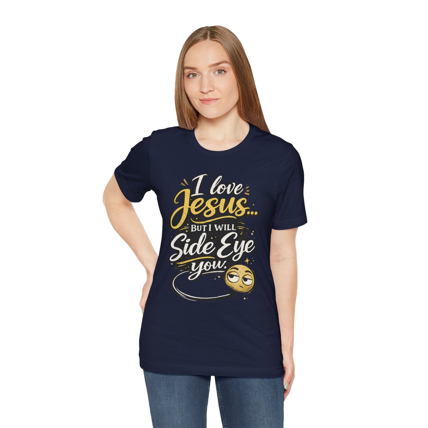 Christian Graphic Tee – "I Love Jesus... But I Will Side Eye You" Funny Faith T-Shirt