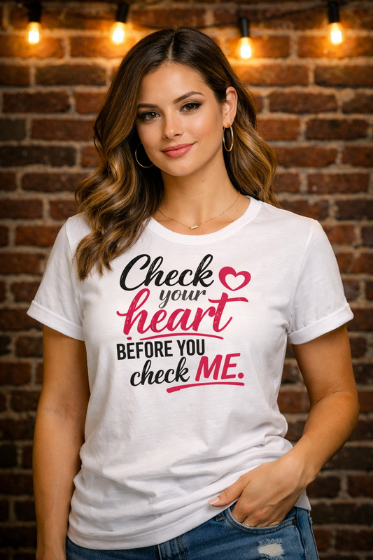 Christian Statement Tee-Check Your Heart Before You Check Me