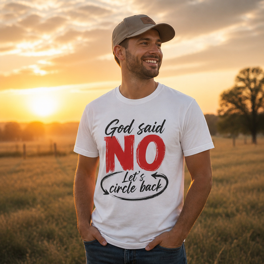 “God Said NO — Let’s Circle Back” Unisex Graphic Tee